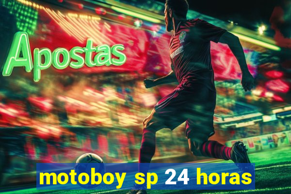 motoboy sp 24 horas